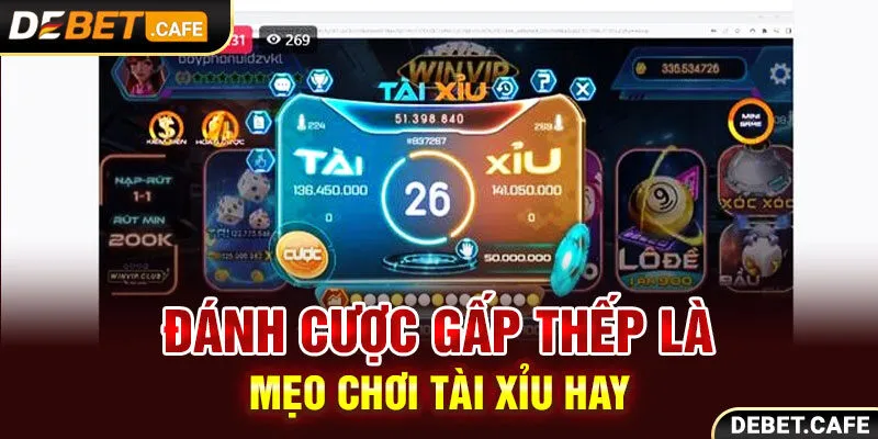 Đánh cược gấp thếp là mẹo chơi tài xỉu hay