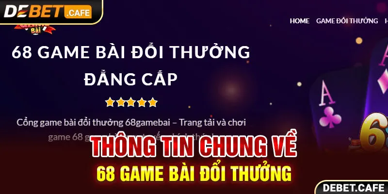 Thông tin chung về 68 game bài đổi thưởng